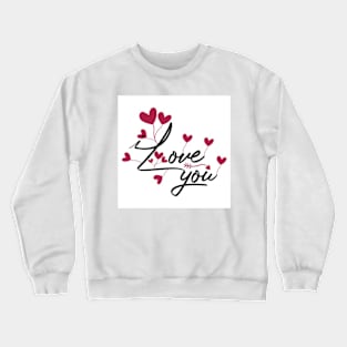 Love you Crewneck Sweatshirt